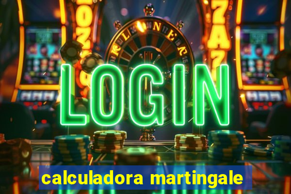 calculadora martingale